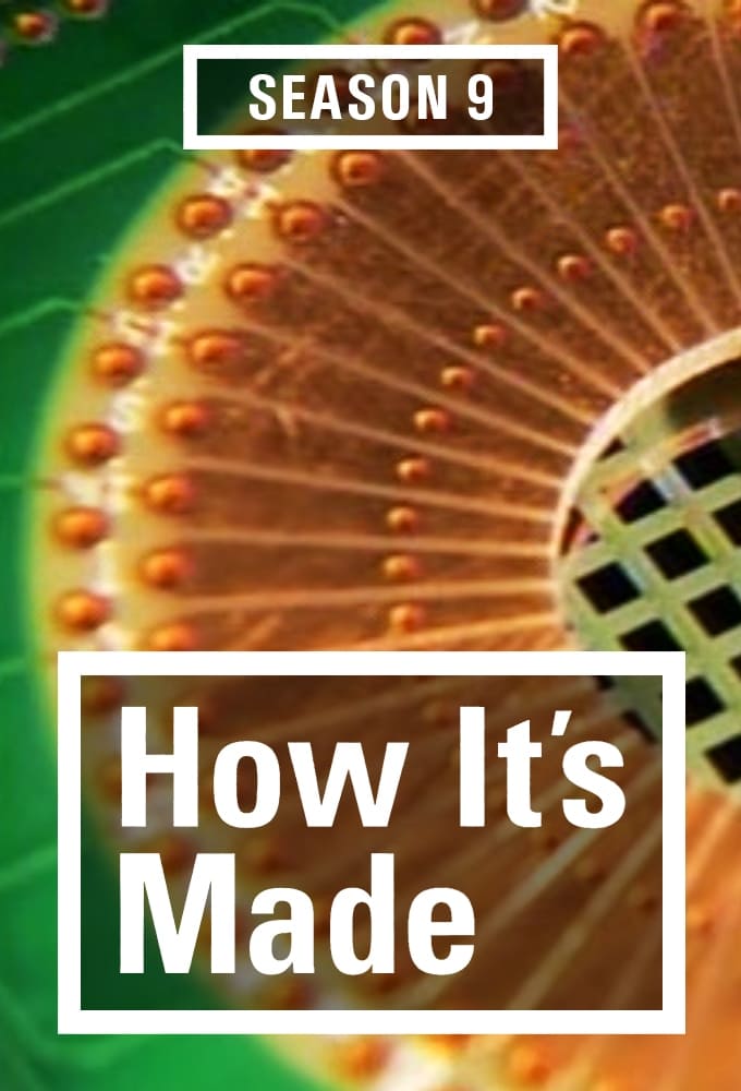 How It's Made - Season 9 [377985] (A1750735076) [[Shows]] --Plex--